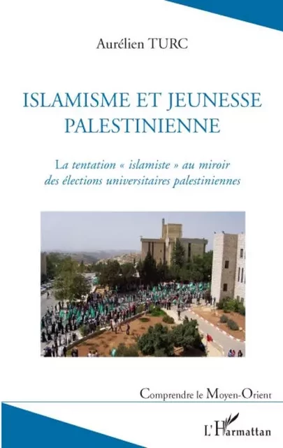 Islamisme et jeunesse palestinienne - Aurélien Turc - Editions L'Harmattan