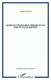 Isabelle Eberhardt, miroir d'une âme et d'une société