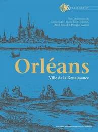 Orléans. Ville de la Renaissance