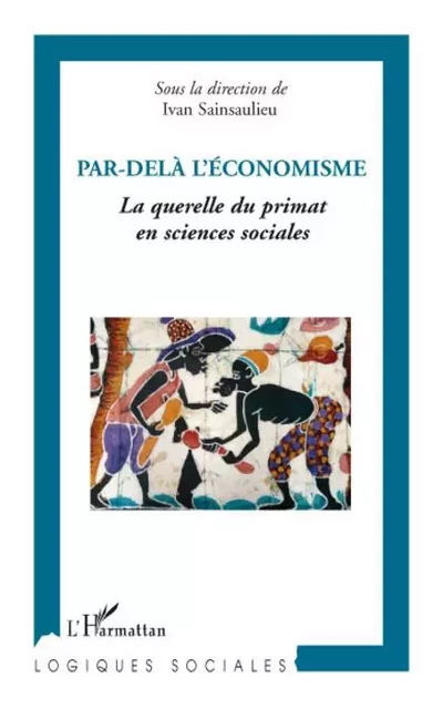 PAR DELA L'ECONOMISME -  - Editions L'Harmattan