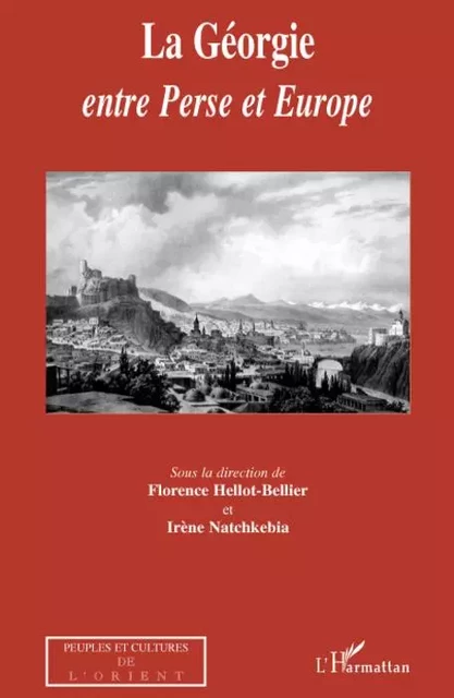 La Géorgie entre Perse et Europe -  Hellot-bellier - Editions L'Harmattan