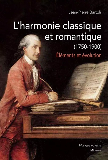 L' Harmonie classique et romantique (1750-1900) - Jean-Pïerre BARTOLI - Éditions Minerve