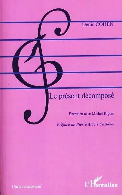 Le présent décomposé - Denis Cohen - Editions L'Harmattan