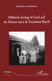 Stefanie Zweig et l'exil juif au Kenya sous le Troisème Reich