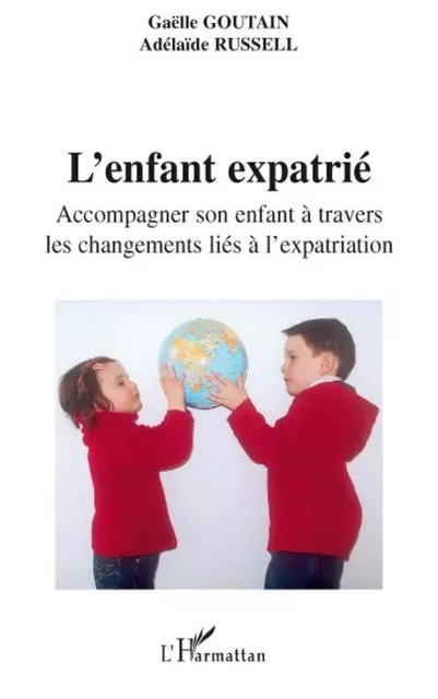 L'enfant expatrié - Adelaide Russell, Gaelle Goutain - Editions L'Harmattan