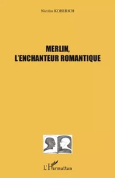 Merlin, l'enchanteur romantique