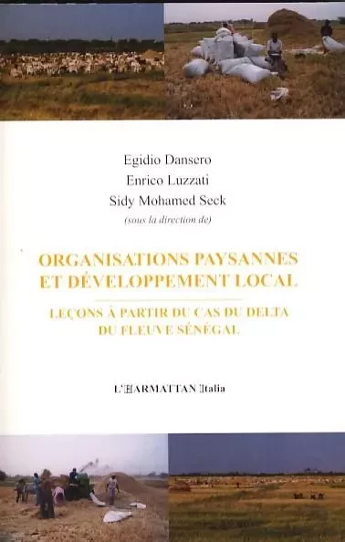 Organisations paysannes et développement local - Sidi Mohamed Seck, Enrico Luzzati, Egidio Danseri - Editions L'Harmattan