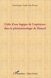 L'idée d'une logique de l'expérience dans la phénoménologie de Husserl