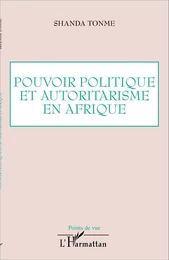 Pouvoir politique et autoritarisme en Afrique