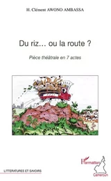 Du riz... ou la route ?