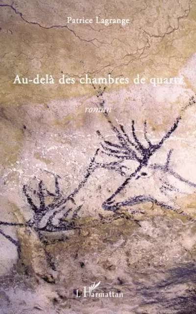 Au-delà des chambres de quartz - Patrice Lagrange - Editions L'Harmattan