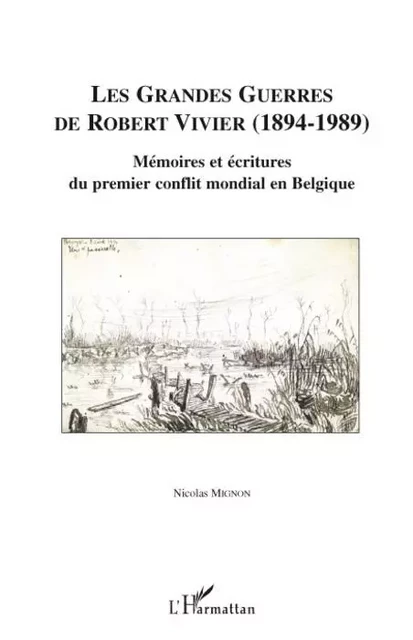 Les Grandes guerres de Robert Vivier (1894-1989) - Nicolas Mignon - Editions L'Harmattan