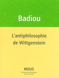 L' Antiphilosophie de Wittgenstein