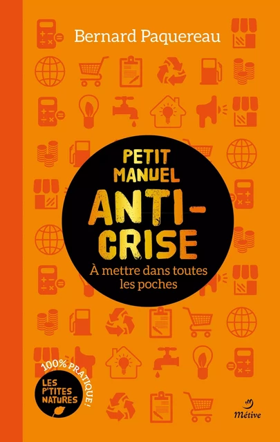 Petit manuel anti-crise - Bernard Paquereau - METIVE