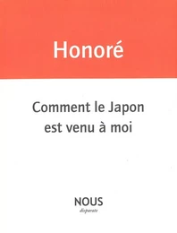 Comment le Japon est venu à moi