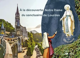 A la découverte du Sanctuaire Notre-Dame de Lourdes (Jeunes)