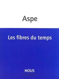 Les Fibres du temps