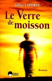 VERRE DE MOISSON (LE)