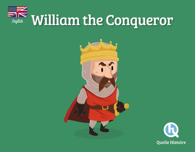 William the Conqueror (version anglaise) -  - QUELLE HISTOIRE