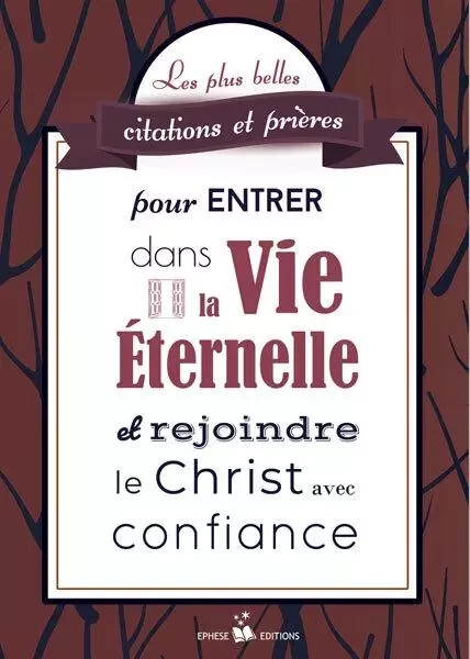 Les plus belles citations et prières pour entrer dans la vie éternelle -  - EPHESE