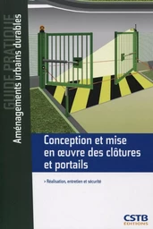 Conception et mise en oeuvre des clôtures et portails