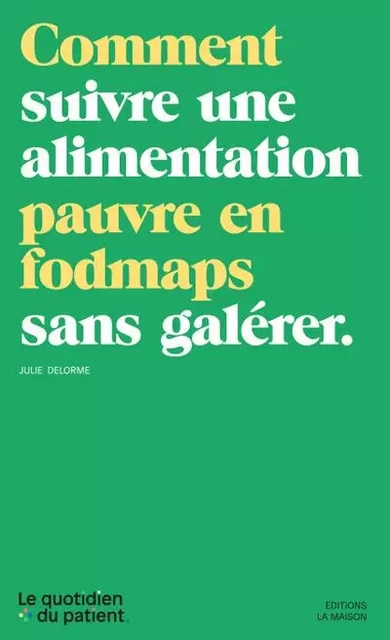 Comment suivre une alimentation sans fodmaps sans galerer ? -  HOUSEZ-FEVRIER B. - LA MAISON