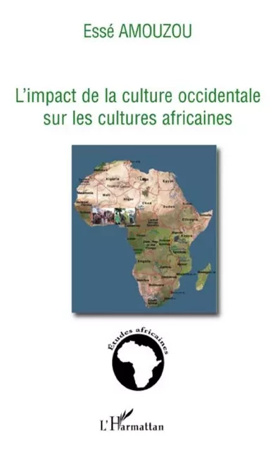 L'impact de la culture occidentale sur les cultures africaines - Esse Aziagbédé Amouzou - Editions L'Harmattan