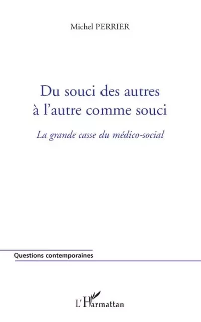 Du souci des autres à l'autre comme souci - Michel Perrier - Editions L'Harmattan