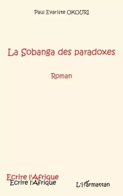 La Sobanga des paradoxes - Paul Evariste Okouri - Editions L'Harmattan