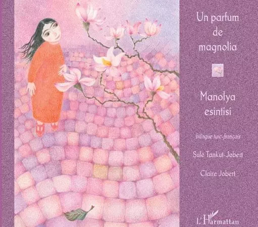 Un parfum de magnolia - Sule Tankut-Jobert - Editions L'Harmattan