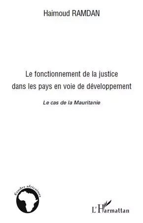 Le fonctionnement de la justice dans les pays en voie de développement - Haimoud Ramdan - Editions L'Harmattan