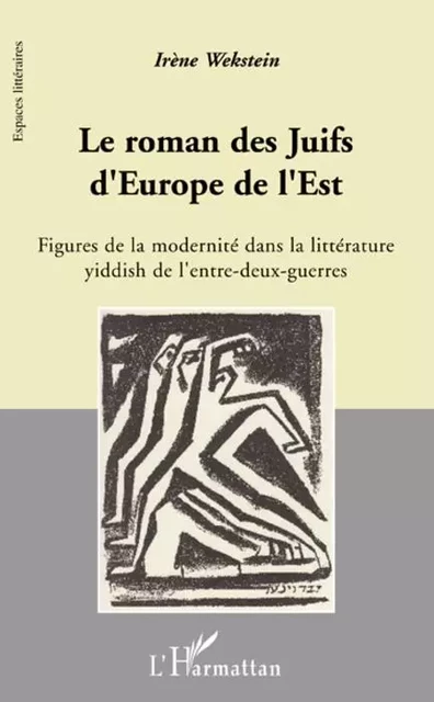 Le roman des Juifs d'Europe de l'Est - Irène Wekstein - Editions L'Harmattan