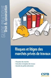 Risques et litiges des marchés privés de travaux