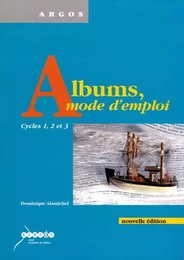 Albums, mode d'emploi - cycles 1, 2 et 3