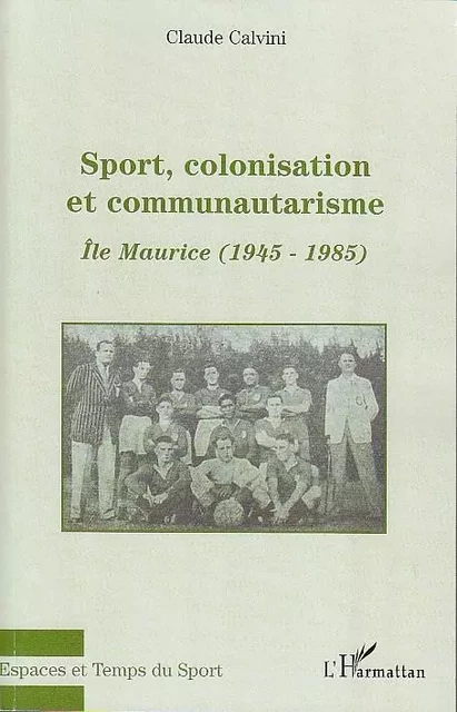 Sport, colonisation et communautarisme - Claude Calvini - Editions L'Harmattan