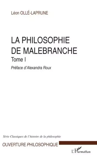 La philosophie de Malebranche Tome I - Léon Olle-Laprune - Editions L'Harmattan