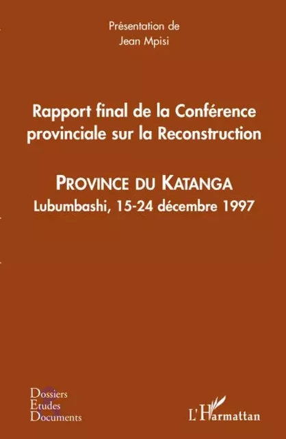 Rapport final de la Conférence provinciale sur la Reconstruction -  - Editions L'Harmattan