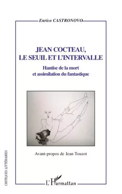 Jean Cocteau, le seuil et l'intervalle - Enrico Castronovo - Editions L'Harmattan