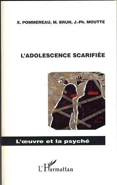 L'adolescence scarifiée - Jean-philippe Moutte, Mickaël Brun, Xavier Pommereau - Editions L'Harmattan