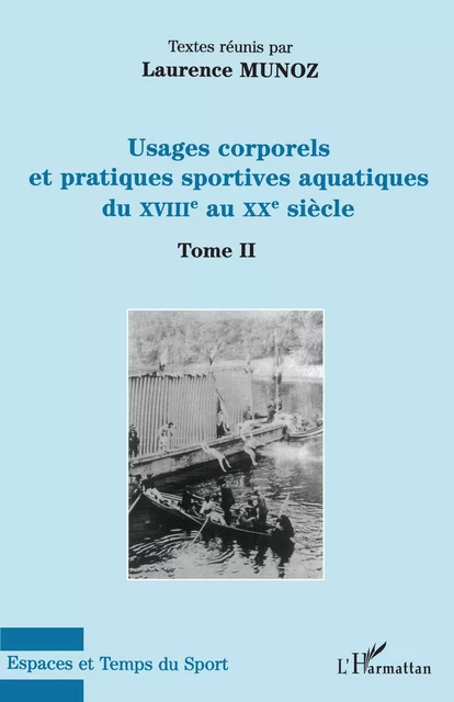 Usages corporels et pratiques sportives aquatiques du XVIII° au XX° siècle -  - Editions L'Harmattan