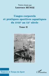 Usages corporels et pratiques sportives aquatiques du XVIII° au XX° siècle