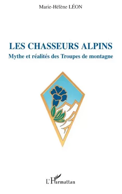 Les chasseurs alpins - Marie-helene Leon - Editions L'Harmattan