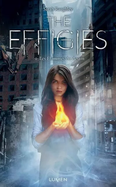 The Effigies - tome 1 Les flammes du destin - Sarah Raughley - AC média