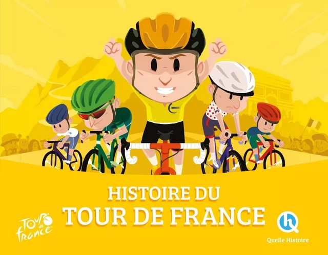 Histoire du Tour de France -  - QUELLE HISTOIRE