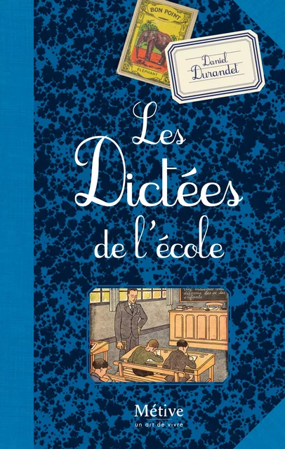 Les dictées de l'école - Daniel Durandet - METIVE