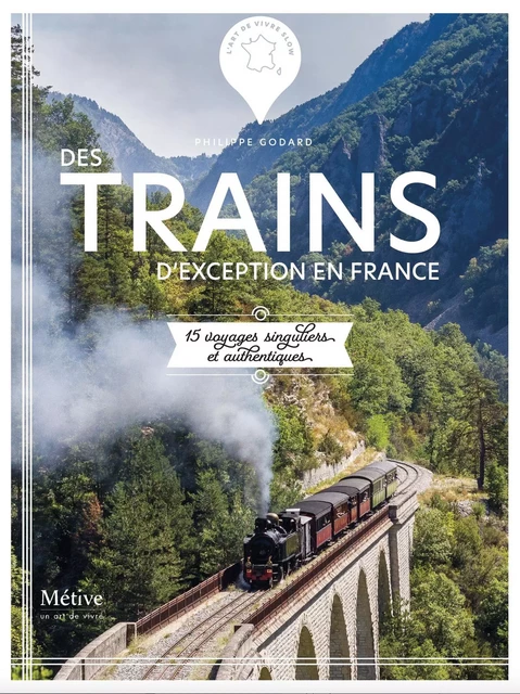 Trains d'exception en France - Philippe Godard - METIVE