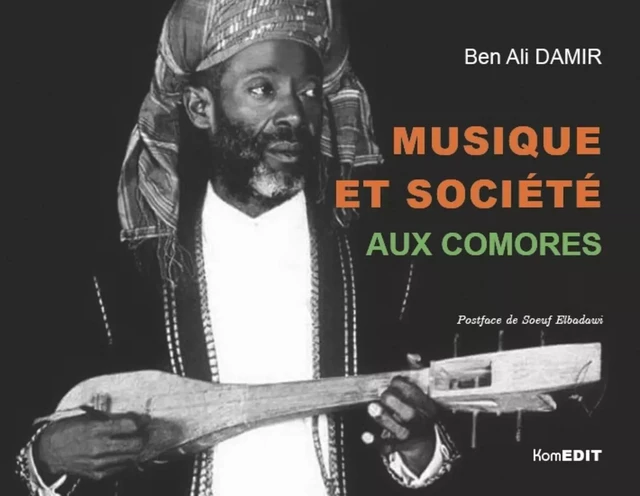 Musique et société aux Comores - Ben Ali Damir - Komedit