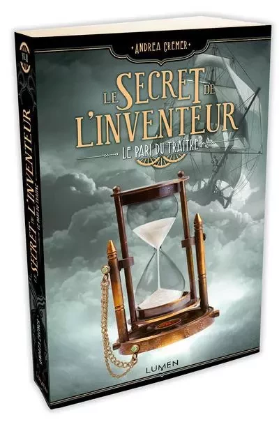 Le Secret de l'inventeur - tome 3 Le Pari du Traître - Andrea Cremer - AC média