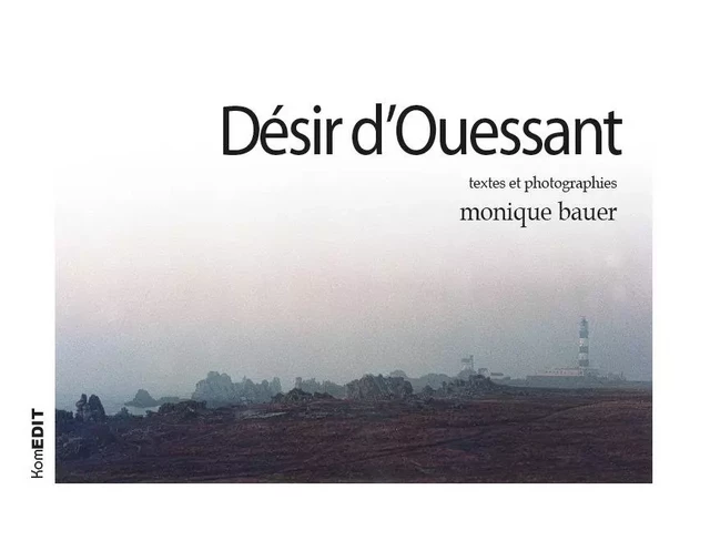 Désir d'Ouessant - Monique Bauer - Komedit