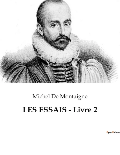 LES ESSAIS - Livre 2 -  Montaigne - CULTUREA